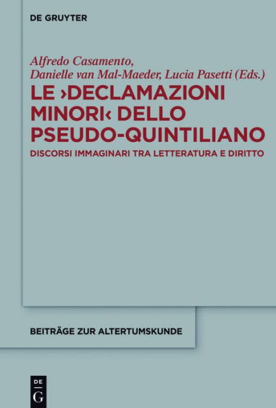 Le >Declamazioni Minori< dello Pseudo-Quintiliano: Discorsi immaginari tra letteratura e diritto