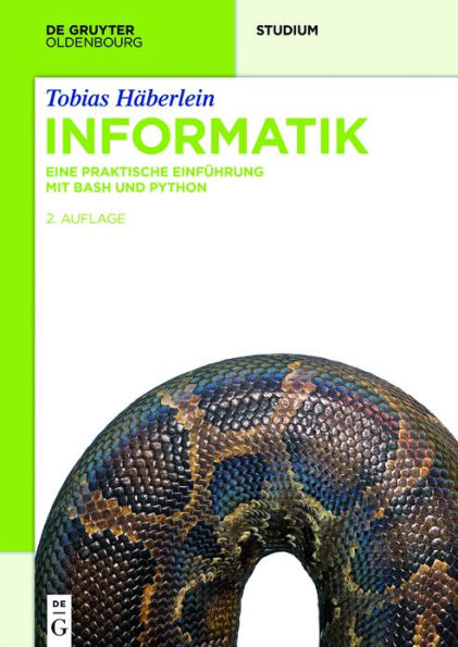 Informatik: Eine praktische Einführung mit Bash und Python / Edition 2