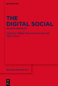 Title: The Digital Social: Religion and Belief, Author: Alphia Possamai-Inesedy