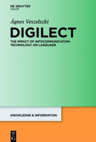 Title: Digilect: The Impact of Infocommunication Technology on Language, Author: Ágnes Veszelszki