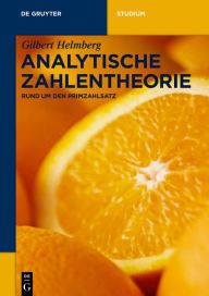 Title: Analytische Zahlentheorie: Rund um den Primzahlsatz, Author: Gilbert Helmberg