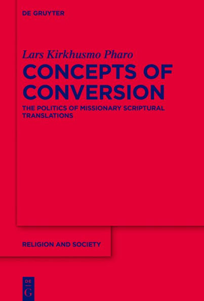 Concepts of Conversion: The Politics Missionary Scriptural Translations