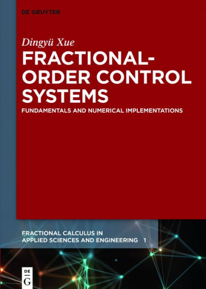 Fractional-Order Control Systems: Fundamentals and Numerical Implementations / Edition 1