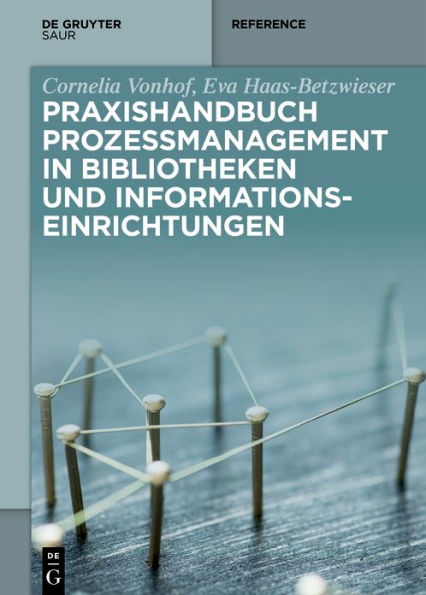 Praxishandbuch Prozessmanagement Bibliotheken und Informations- einrichtungen