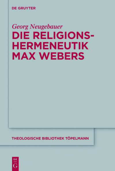 Die Religionshermeneutik Max Webers