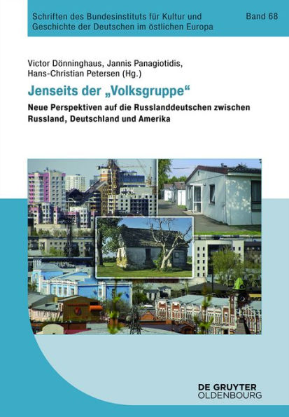 Jenseits der "Volksgruppe": Neue Perspektiven auf die Russlanddeutschen zwischen Russland, Deutschland und Amerika