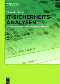 Title: IT-Sicherheitsanalysen: Ein prozessorientiertes Vorgehensmodell, Author: Daniela Simic