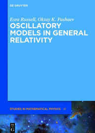 Title: Oscillatory Models in General Relativity, Author: Many Axes