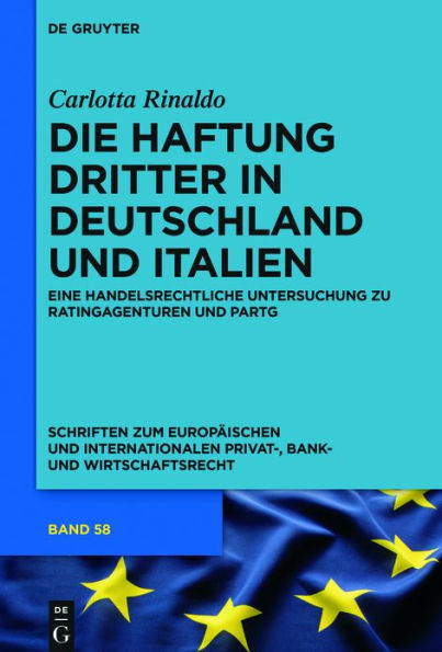 Die Haftung Dritter in Deutschland und Italien: Eine handelsrechtliche Untersuchung zu Ratingagenturen und PartG