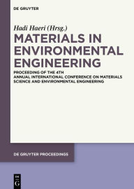 Title: Materials in Environmental Engineering: Proceedings of the 4th Annual International Conference on Materials Science and Environmental Engineering, Author: Hadi Haeri