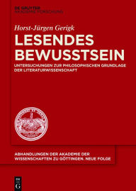 Title: Lesendes Bewusstsein: Untersuchungen zur philosophischen Grundlage der Literaturwissenschaft, Author: Horst-Jürgen Gerigk