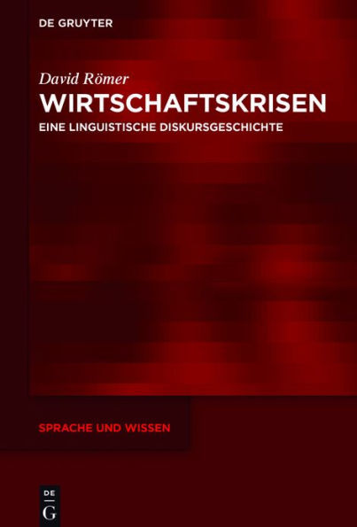 Wirtschaftskrisen: Eine linguistische Diskursgeschichte