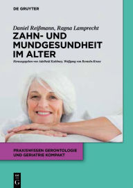 Title: Zahn- und Mundgesundheit im Alter / Edition 1, Author: Daniel R. Reißmann