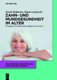 Title: Zahn- und Mundgesundheit im Alter, Author: Daniel R. Reißmann