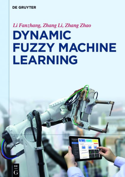 Dynamic Fuzzy Machine Learning / Edition 1