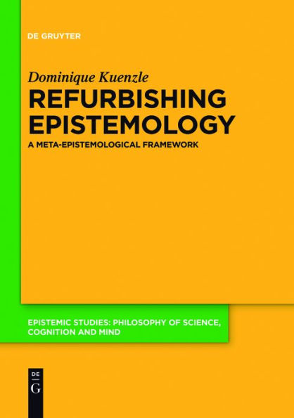 Refurbishing Epistemology: A Meta-Epistemological Framework