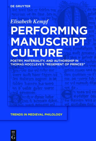 Performing Manuscript Culture: Poetry, Materiality, and Authorship in Thomas Hoccleve's 