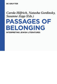 Title: Passages of Belonging: Interpreting Jewish Literatures, Author: Carola Hilfrich