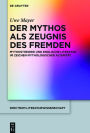 Der Mythos als Zeugnis des Fremden: Mythostheorie und englische Literatur im Zeichen mythologischer Alterität