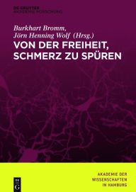 Title: Von der Freiheit, Schmerz zu spüren, Author: Akademie der Wissenschaften