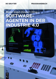 Title: Softwareagenten in der Industrie 4.0 / Edition 1, Author: Birgit Vogel-Heuser