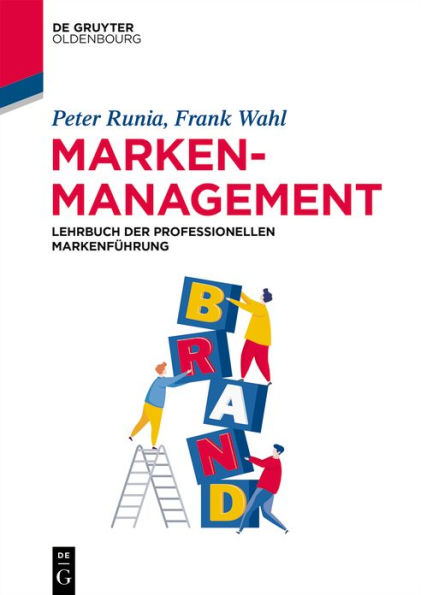 Markenmanagement: Lehrbuch der professionellen Markenführung