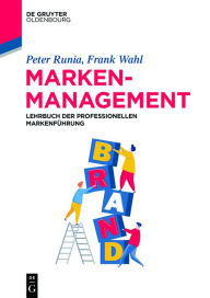 Title: Markenmanagement: Lehrbuch der professionellen Markenführung, Author: Peter Runia