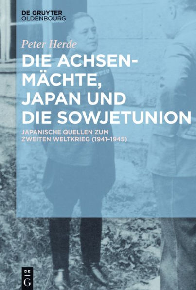 die Achsenmächte, Japan und Sowjetunion: Japanische Quellen zum Zweiten Weltkrieg (1941-1945)