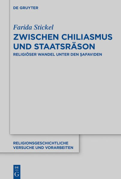 Zwischen Chiliasmus und Staatsräson: Religiöser Wandel unter den ?afaviden