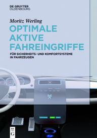 Title: Optimale aktive Fahreingriffe: für Sicherheits- und Komfortsysteme in Fahrzeugen, Author: Moritz Werling