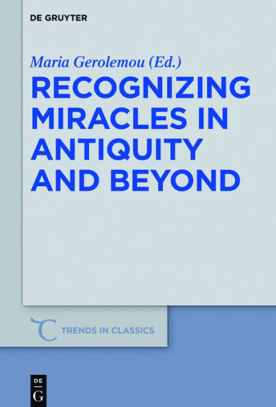 Recognizing Miracles Antiquity and Beyond