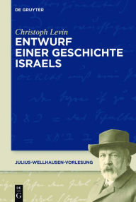Title: Entwurf einer Geschichte Israels, Author: Christoph Levin