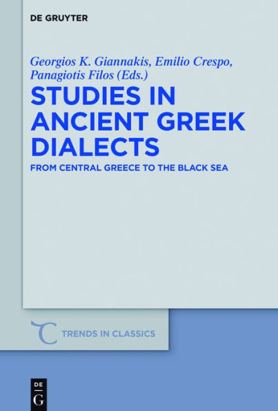 Studies Ancient Greek Dialects: From Central Greece to the Black Sea