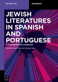 Title: Jewish Literature in Spanish and Portuguese: A Comprehensive Handbook, Author: Ruth Fine