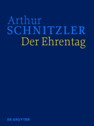 Title: Der Ehrentag: Historisch-kritische Ausgabe, Author: Konstanze Fliedl