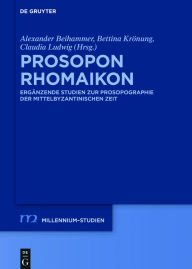 Title: Prosopon Rhomaikon: Ergänzende Studien zur Prosopographie der mittelbyzantinischen Zeit, Author: Alexander Beihammer