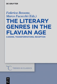 Title: The Literary Genres in the Flavian Age: Canons, Transformations, Reception, Author: Federica Bessone