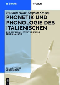 Title: Phonetik und Phonologie des Italienischen: Eine Einführung für Studierende der Romanistik, Author: Matthias Heinz
