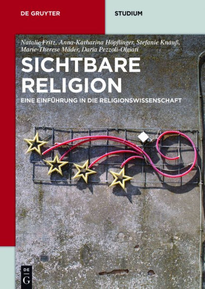 Sichtbare Religion: Eine Einführung die Religionswissenschaft