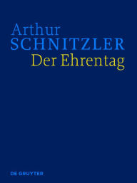 Title: Der Ehrentag: Historisch-kritische Ausgabe, Author: Arthur Schnitzler