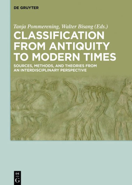 Classification from Antiquity to Modern Times: Sources, Methods, and Theories an Interdisciplinary Perspective