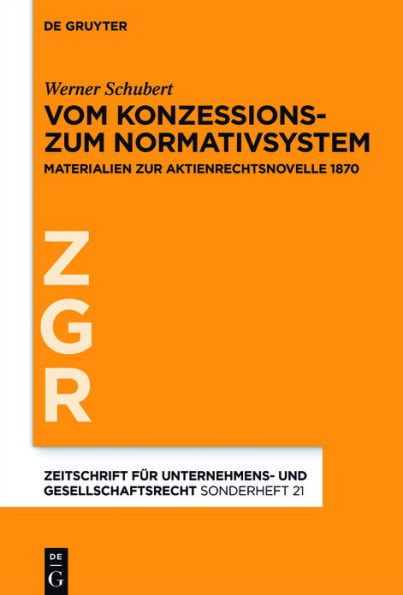 Vom Konzessions- zum Normativsystem: Materialien zur Aktienrechtsnovelle 1870 / Edition 1