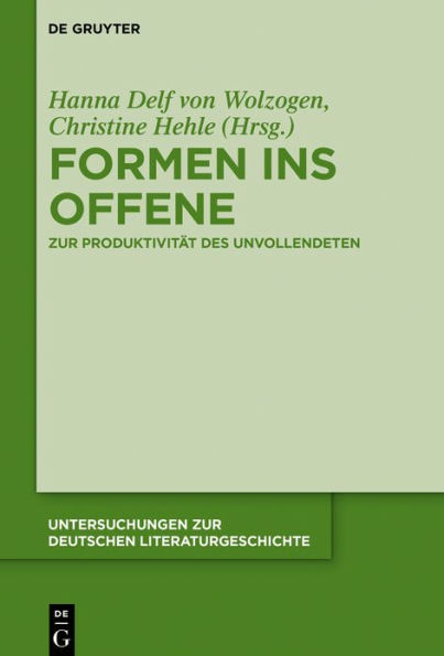 Formen ins Offene: Zur Produktivität des Unvollendeten