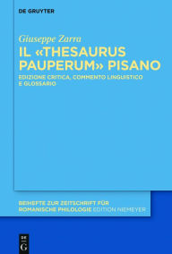 Title: Il «Thesaurus pauperum» pisano: Edizione critica, commento linguistico e glossario, Author: Giuseppe Zarra