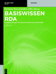 Title: Basiswissen RDA: Eine Einführung für deutschsprachige Anwender, Author: Heidrun Wiesenmüller
