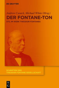 Title: Der Fontane-Ton: Stil im Werk Theodor Fontanes, Author: Andrew Cusack
