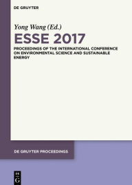 Title: ESSE 2017: Proceedings of the International Conference on Environmental Science and Sustainable Energy Ed.by ZhaoYang Dong, Author: Yong Wang