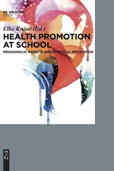 Health Promotion at School: Pedagogical Aspects and Practical Implications / Edition 1