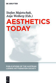 Title: Aesthetics Today: Contemporary Approaches to the Aesthetics of Nature and of Arts. Proceedings of the 39th International Wittgenstein Symposium in Kirchberg, Author: Stefan Majetschak