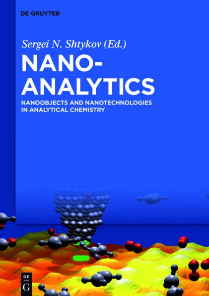 Nanoanalytics: Nanoobjects and Nanotechnologies in Analytical Chemistry / Edition 1